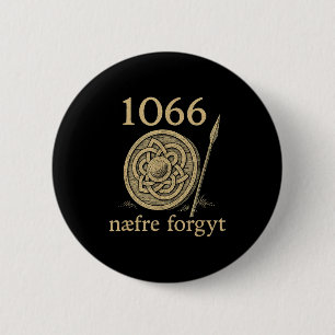1066 Naefre Forgyt Nooit Vergeten Viking Engeland Ronde Button 5,7 Cm
