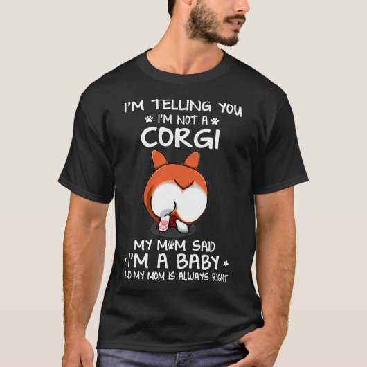 106 Ik zeg u dat ik geen Corgi ben T-shirt (Voorkant)