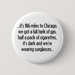 106 mijl naar Chicago Ronde Button 5,7 Cm