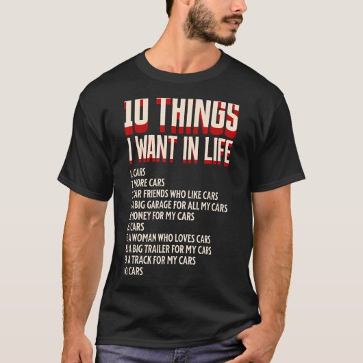 10 dingen die ik in mijn leven meer auto's wil t-shirt (Voorkant)