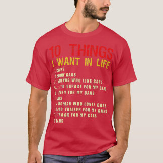 10 dingen die ik in mijn leven meer auto's wil t-shirt