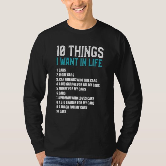 10 dingen die ik in mijn leven meer auto's wil t-shirt (Voorkant)