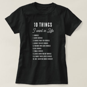 10 dingen die ik wil in het leven Grappige Paard R T-shirt