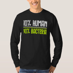 10 Humaan 90 Bacteriën Levend Organisme Biologie T-shirt