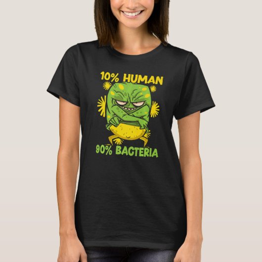 10 Human 90 Bacteria Science Microbiology Scienti T-shirt (Voorkant)