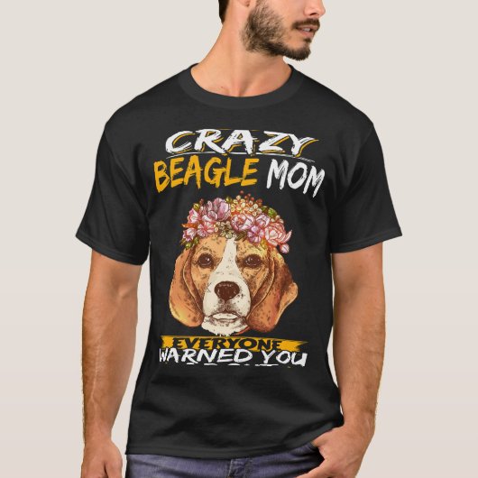 10 Ik ben de Crazy Beagle Mom T-shirt (Voorkant)