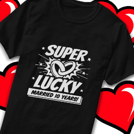 10 jaar getrouwd Lucky 10e bruiloft Jubileum T-shirt
