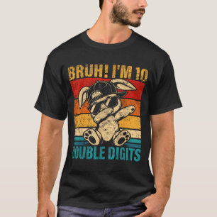 10 Jaar Oude Verjaardag Bruh Dubbele Cijfers 10e T-shirt