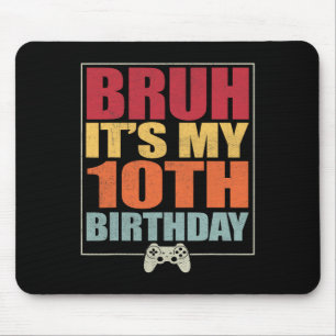 10 jaar oude verjaardag gamer boy bruh het is mijn muismat