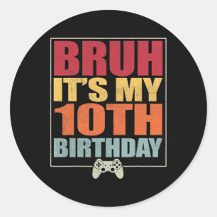 10 jaar oude verjaardag gamer boy bruh het is mijn ronde sticker
