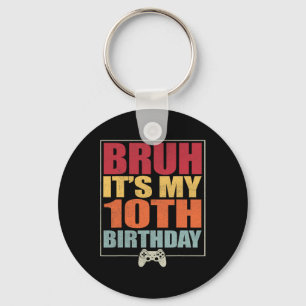 10 jaar oude verjaardag gamer boy bruh het is mijn sleutelhanger
