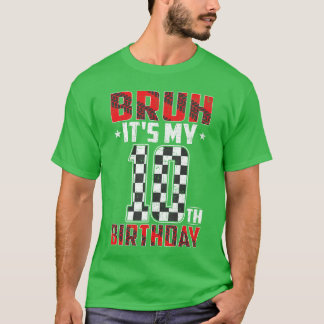 10 jaar oude verjaardagsrace Bruh is mijn 10e verj T-shirt