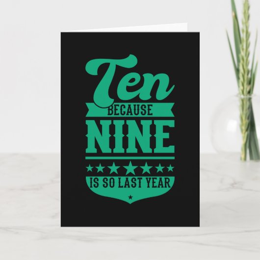 10 OMDAT 9 ZO LAATST JAAR IS, 10e verjaardag Kinde Kaart (Voorkant)