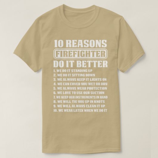 10 redenen brandweerman doen het beter brandweerma t-shirt (Design voorkant)