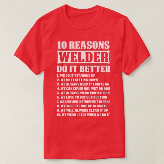 10 redenen lasser doen het beter trotse lasser t s t-shirt (Design voorkant)