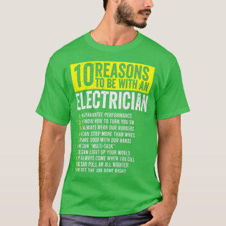 10 Redenen om bij een elektricien te zijn T-shirt