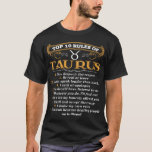 10 regels voor Taurus. Funny Birthday Gift T-shirt<br><div class="desc">Laat uw prachtige Taurus-persoonlijkheid zien met deze dierentuin die speciaal is ontworpen voor mensen met het Taurus-zodiale teken.</div>