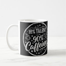 10% Talent 90% Cafeïne Koffiemok