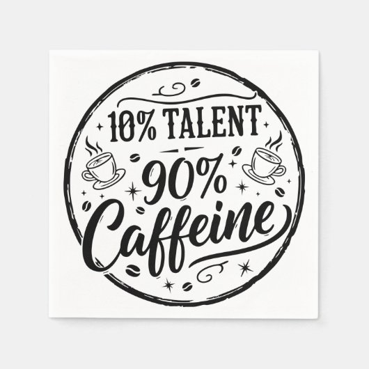10% Talent 90% Cafeïne Servet (Voorkant)