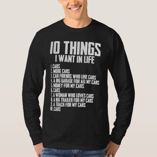 10 Things I Want in Life Car  Car Enthusiast T-shirt (Voorkant)