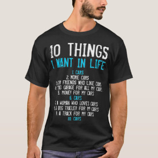 10 Things I Want In My Life Cars Mechanics Garage T-shirt