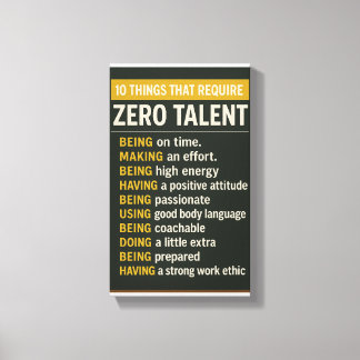10 Things That Require Zero Talent Canvas Afdruk