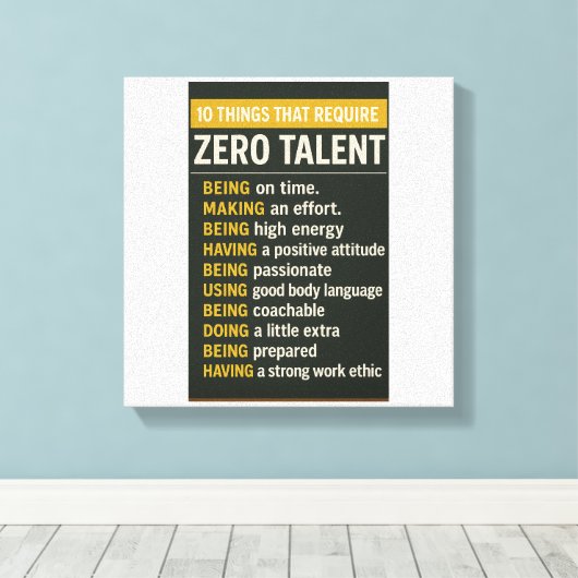 10 Things That Require Zero Talent Canvas Afdruk (Insitu (Houten vloer))