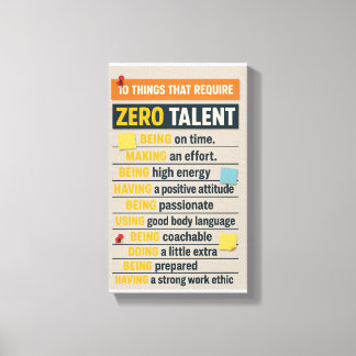 10 Things That Require Zero Talent Canvas Afdruk