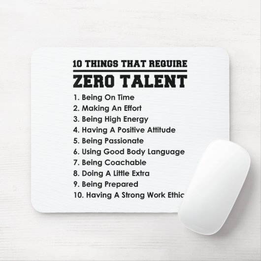 10 Things That Require Zero Talent Motivational  Muismat (Met muis)