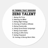 10 Things That Require Zero Talent Motivational  Ronde Sticker (Voorkant)