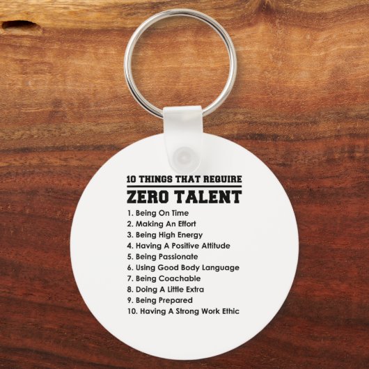 10 Things That Require Zero Talent Motivational Sleutelhanger (Voorkant)