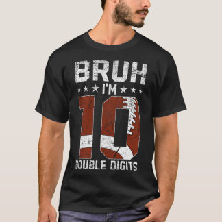 10e Verjaardag Football Bruh Ik ben Dubbele Cijfer T-shirt