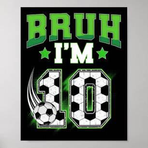 10e verjaardag jongen voetbal Bruh ik ben 10 jaar Poster