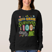 10th Tenth Grade Survived 100 Days Of Me 100th Day Trui (Voorkant)