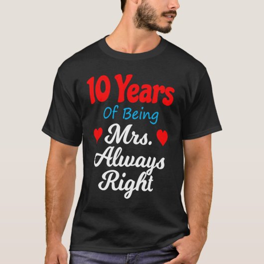 10th Wedding Anniversary for Women Her Mrs Always T-shirt (Voorkant)