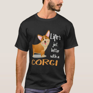 111 Het leven is gewoon beter met een Corgi T-shirt
