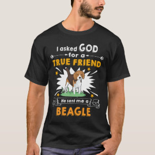 117 Toen vroeg God aan een echte vriend, een Beagl T-shirt