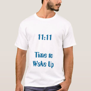 11:11 Tijd om wakker te worden T-shirt