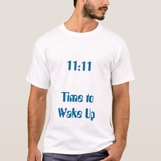 11:11 Tijd om wakker te worden T-shirt (Voorkant)