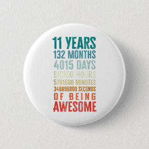 11 jaar 132 maanden Geweldige 11e verjaardag Ronde Button 5,7 Cm
