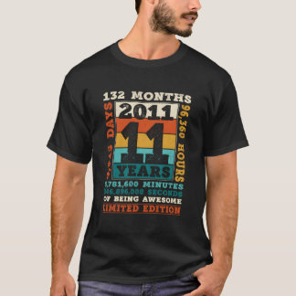 11 Jaar 132 Maanden Van Zijn Awesome Geboren 2011  T-shirt