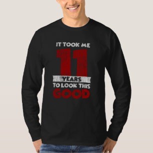 11 Jaar Oud Verjaardag Duurde 11 Jaar Voordat Ik E T-shirt