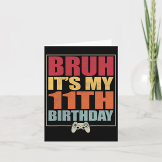 11 jaar oude verjaardag gamer boy bruh het is mijn kaart