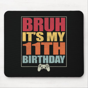 11 jaar oude verjaardag gamer boy bruh het is mijn muismat