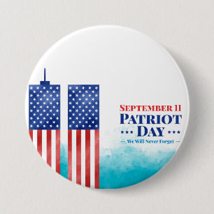 11 september Patriotten Dag Die We Nooit Zullen Ve Ronde Button 7,6 Cm