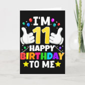 11 Year Old I'm 11 Happy Birthday To Me 11th Birth Kaart (Voorkant)