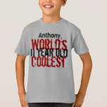 11e Birthday Gift World's koelste 11-jarige jongen T-shirt<br><div class="desc">Heb je een speciale 11-jarige in je leven? En hoe zit het dan met het oudste 11-jarige shirt van deze wereld, met een plek om een naam toe te voegen? Al tekst is klantgericht, zodat kunt u uit Koel of het jaar voor om het even wat veranderen die past. Schattig!...</div>