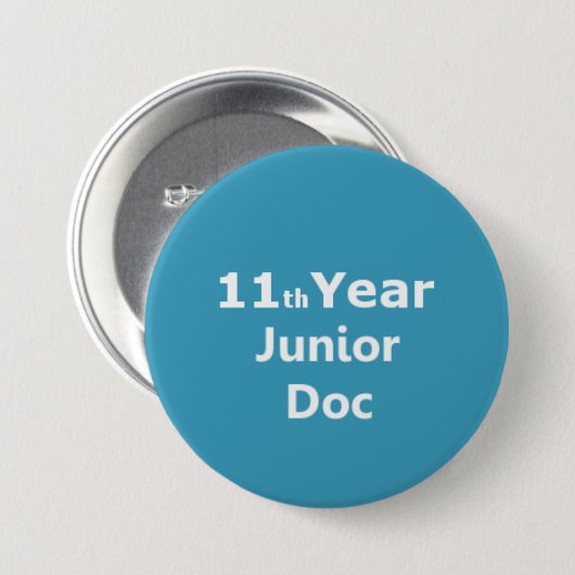 11e jaar junior Doctor badge Ronde Button 7,6 Cm (Voorkant /achterkant)