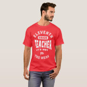 11e klas docent Het is niet voor de zwakken T-shirt (Voorkant volledig)