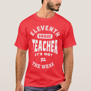 11e klas docent Het is niet voor de zwakken T-shirt